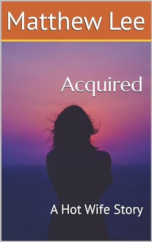 Acquired: A Hot Wife Story