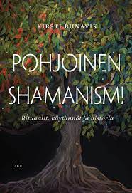 Pohjoinen shamanismi: rituaalit, käytännöt ja historia