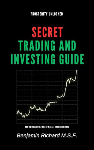 PROSPERITY UNLOCKED: Secret Trading And Investing Guide : How To Make ...
