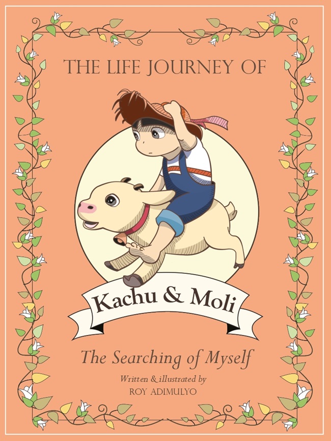 The Life Journey of Kachu & Moli: The Searching of Myself