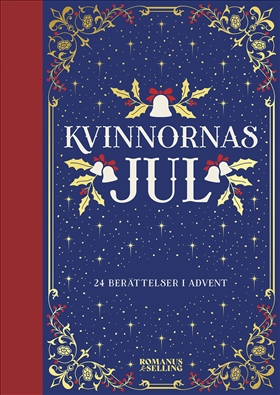Kvinnornas Jul: 24 berättelser i jul