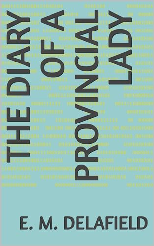 the Diary of a Provincial lady by E.M. Delafield | Goodreads