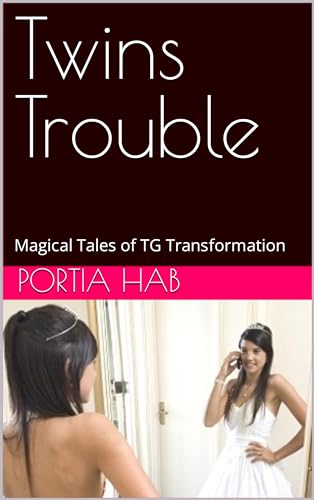 Twins Trouble: Magical Tales of TG Transformation