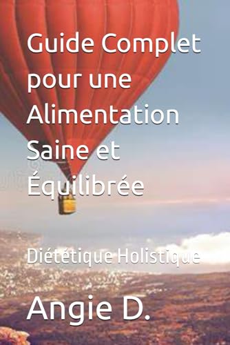 Guide Complet Pour Une Alimentation Saine Et équilibrée Diététique