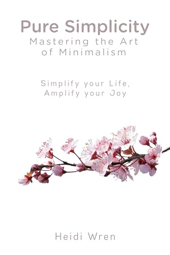 Pure Simplicity: The Art of Minimalism
