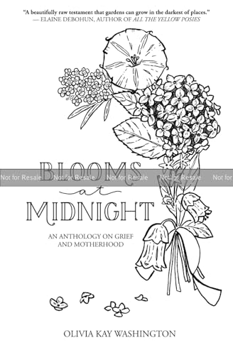 Blooms at Midnight: An Anthology on Grief and Motherhood
