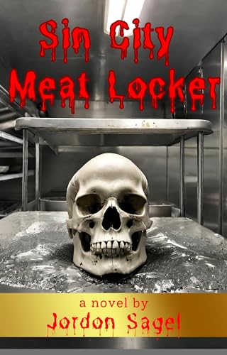 Sin City Meat Locker: Las Vegas Psychological Thriller Based on A True Story: Las Vegas Horror Mystery with a Twist about Actual Events, Brutal Vegas Stories, Mind Bending Cerebral Tale