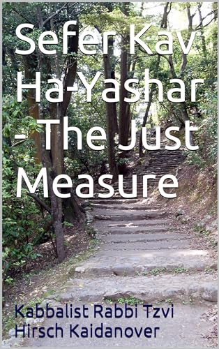 Sefer Kav HaYashar The Just Measure by Kabbalist Rabbi Tzvi Hirsch