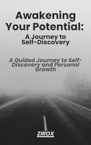 Awakening Your Potential: A Journey to Self-Discovery: "A Guided ...