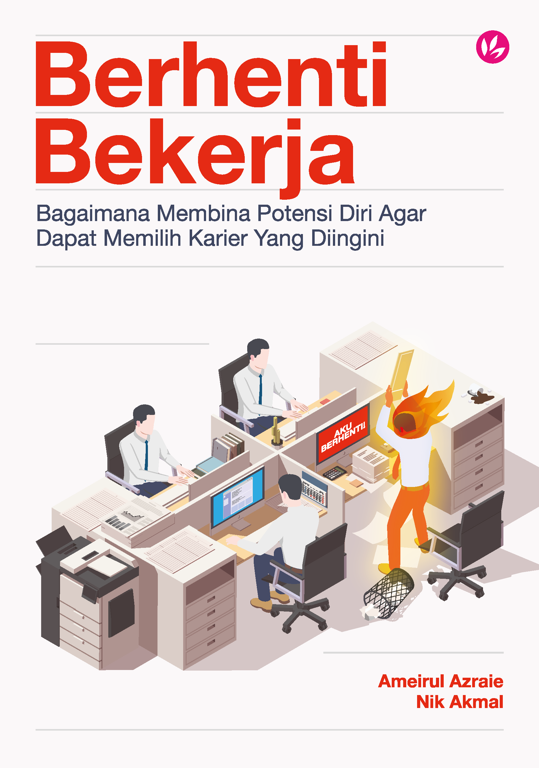 "Berhenti Bekerja: Bagaimana Membina Potensi Diri Agar Dapat Memilih Karier Yang Diingini"