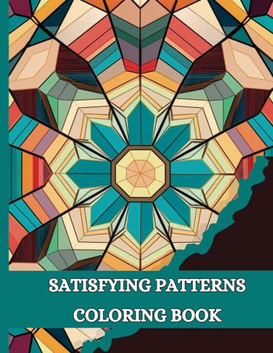 SATISFYING PATTERNS COLORING BOOK: Relaxing Coloring Book for Adults ...