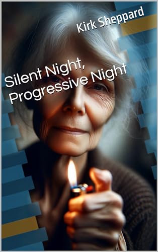 Silent Night, Progressive Night by Kirk Sheppard | Goodreads