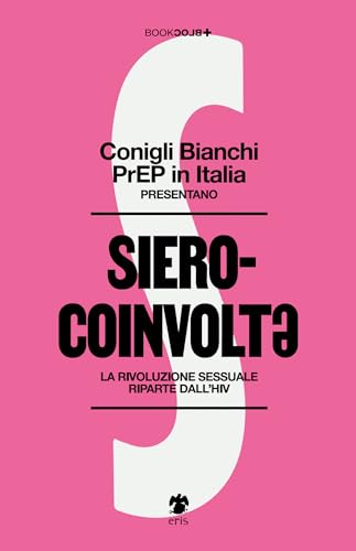 Sierocoinvoltə: La rivoluzione sessuale riparte dall’HIV