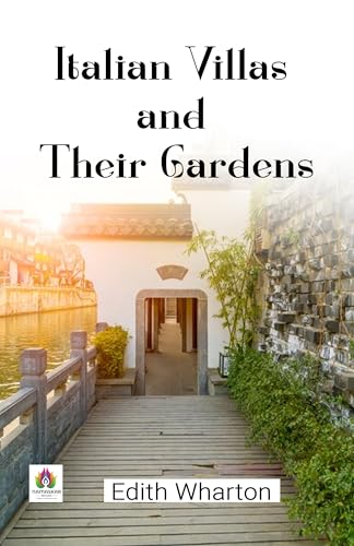 Italian Villas and Their Gardens: Edith Wharton's Ode to Italian Elegance