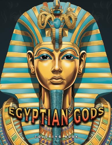 Egyptian Gods Coloring Book: Unleash creativity, infusing vibrant hues