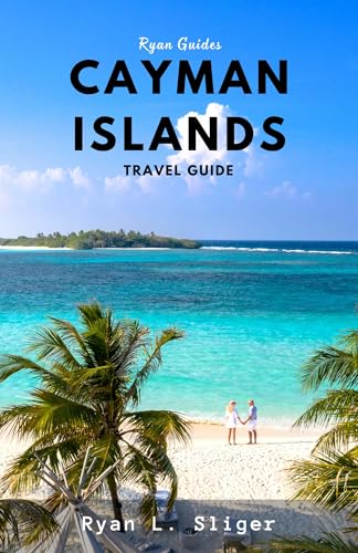 Cayman Islands Travel Guide 2024 : A Precious Jewel in the Caribbean 