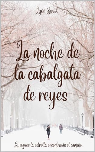 La noche de la cabalgata de reyes: Si sigues la estrella encontrarás el camino...