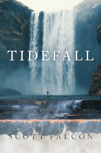 TIDEFALL: Science Fiction Thriller about the Environmental Collapse and What Comes After by Scott Falcon