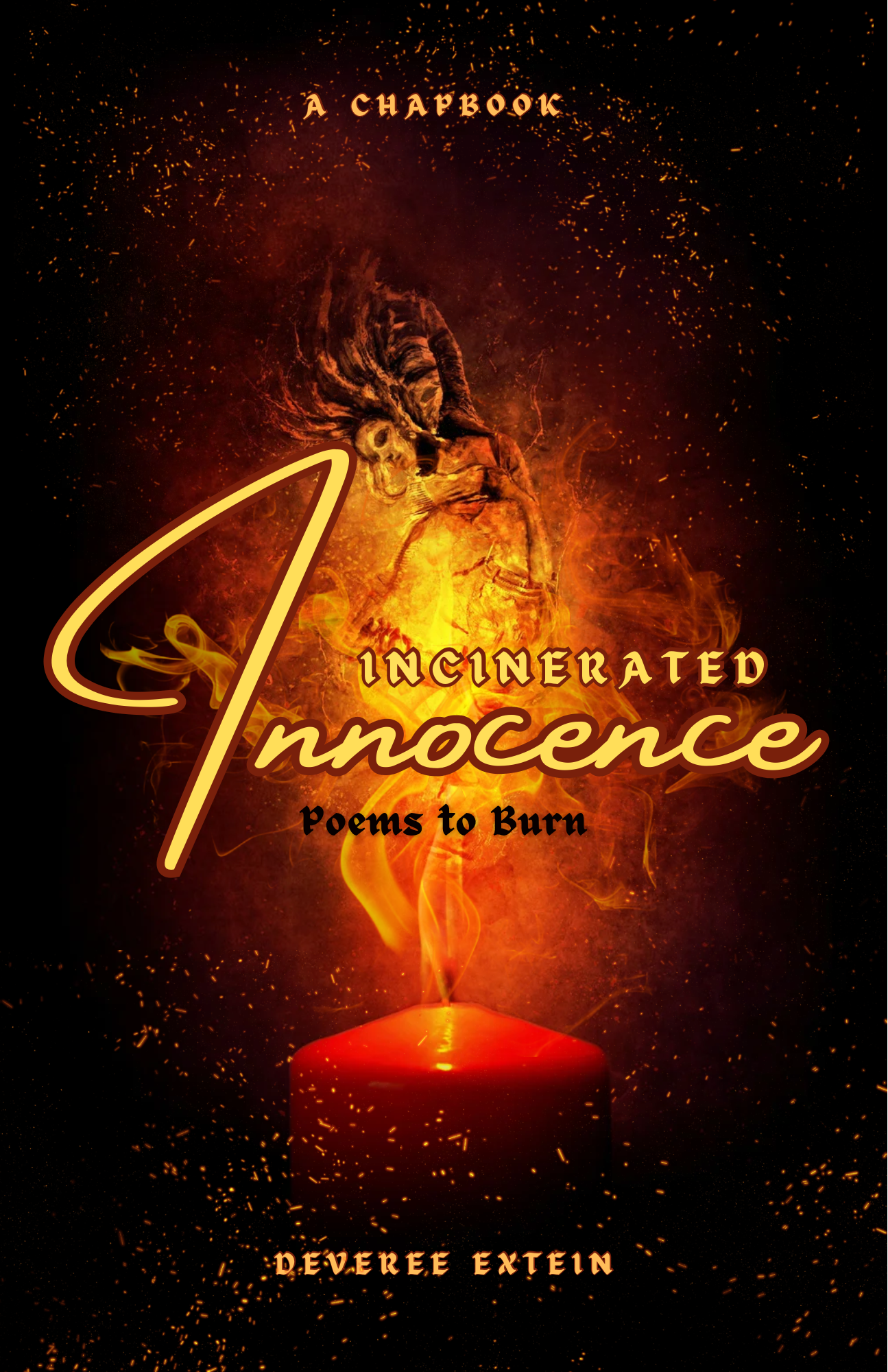 Incinerated Innocence: Poems to Burn