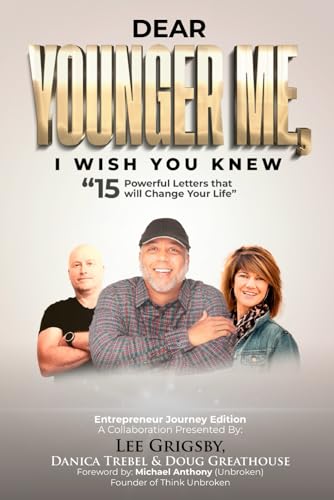 Dear Younger Me "I Wish You Knew": 15 Powerful Letters That Will Change Your Life by Lee Grigsby ...