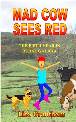 Mad Cow Sees Red: The Fifth Year in Rural Galicia