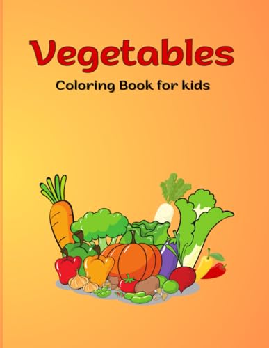 Vegetables Coloring Book for kids: Drawing of vegetables to color, a