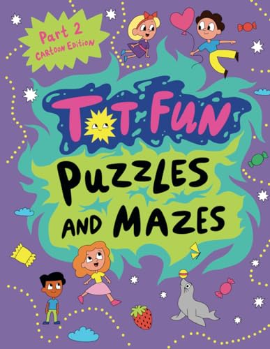 Tot Fun Puzzles and Mazes, Cartoon Edition Part 2, Fun Puzzle Book for Kids