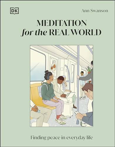 Meditation for the Real World: Finding Peace in Everyday Life