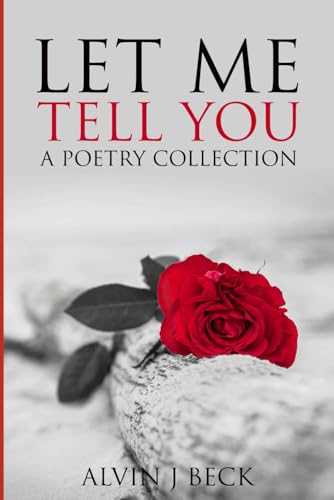 Let Me Tell You: A Poetry Collection