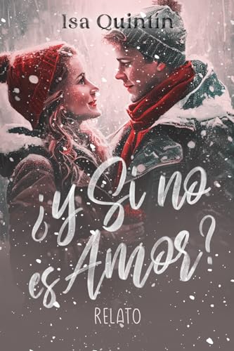 RELATO ¿Y si no es amor?: Dos extraños en una tormenta de nieve (Colección Agridulce nº 2)