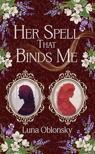 Her Spell That Binds Me