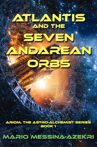Atlantis and the Seven Andarean Orbs