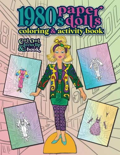 1980s Paper Dolls Coloring and Activity Book: A Cut Out and Dress Up ...