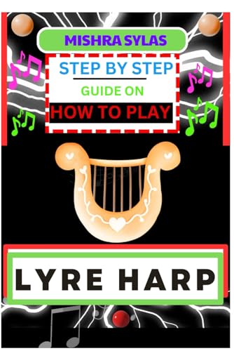 STEP BY STEP GUIDE ON HOW TO PLAY LYRE HARP: (From Strings To Melodies