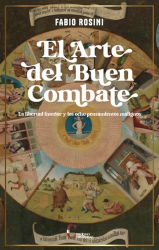 El arte del Buen Combate: La libertad interior y los ocho pensamientos malignos