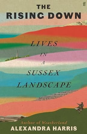 The Rising Down: Lives in a Sussex Landscape