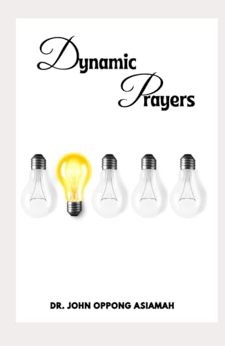 Dynamic Prayers By John Oppong Asiamah Goodreads