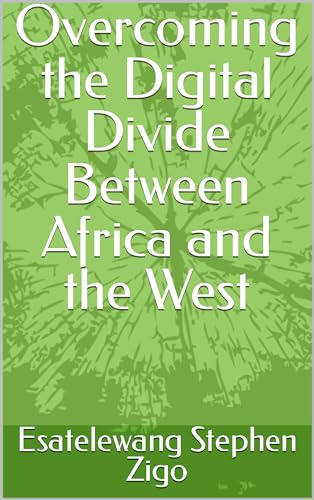 Overcoming the Digital Divide Between Africa and the West by ...