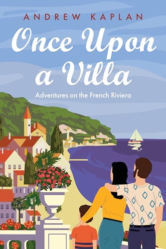 Once Upon a Villa: Adventures on the French Riviera