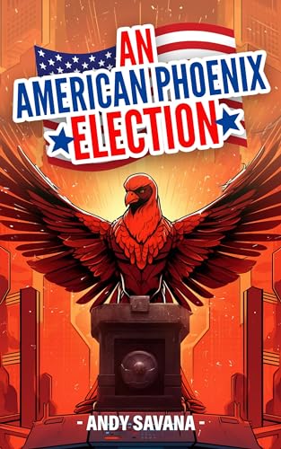 An American Phoenix : Election