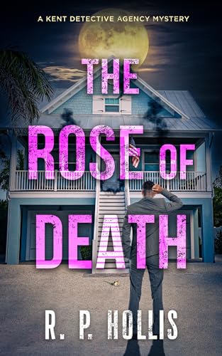 The Rose of Death: A Kent Detective Agency Mystery