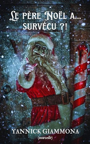 Le père Noël a... survécu ?!: Un conte de Noël placé sous le signe de l'horreur