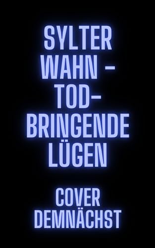 Sylter Wahn: Todbringende Lügen (Sina Marten ermittelt 9)