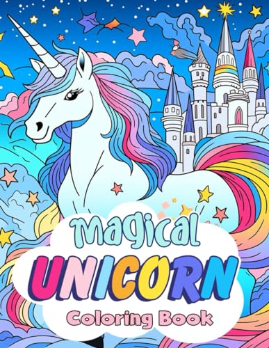 Magical Unicorn Coloring Book: Delight In 100 Magical Coloring Pages