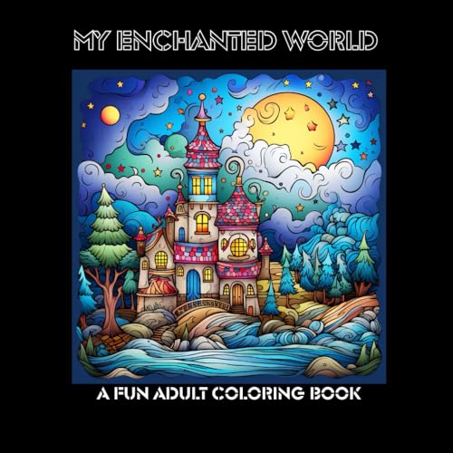My Enchanted World: Color Your Fantasy World: Mystic Village Coloring
