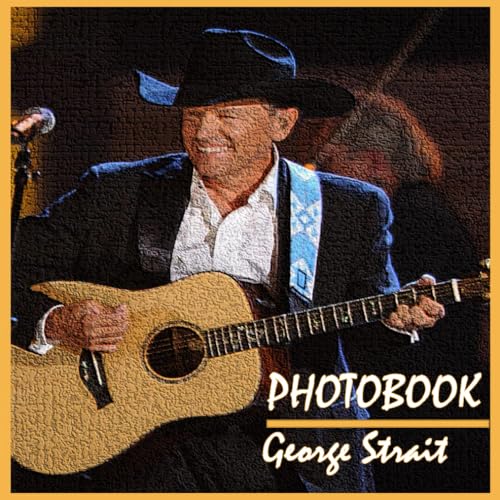 George Strait Photobook: High Resolution Picturebook with Stunning ...
