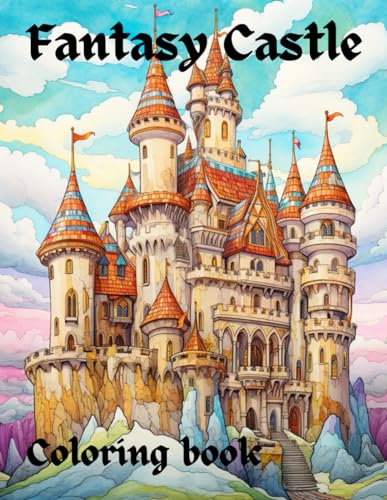 Fantasy Castle Coloring Book: Kids and adults coloring book with 42 ...