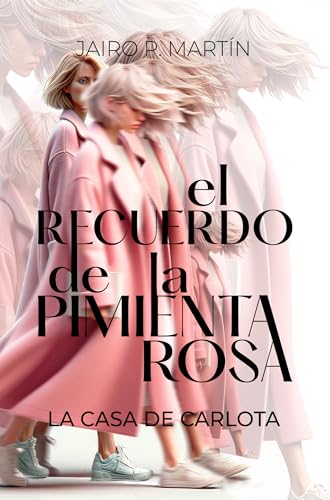 El Recuerdo de la Pimienta Rosa: La Casa de Carlota