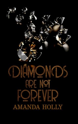 Diamonds Are Not Forever: A dark romantic thriller