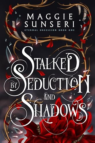 Stalked by Seduction and Shadows (Eternal Obsession, #1)